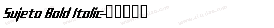 Sujeta Bold Italic字体转换
